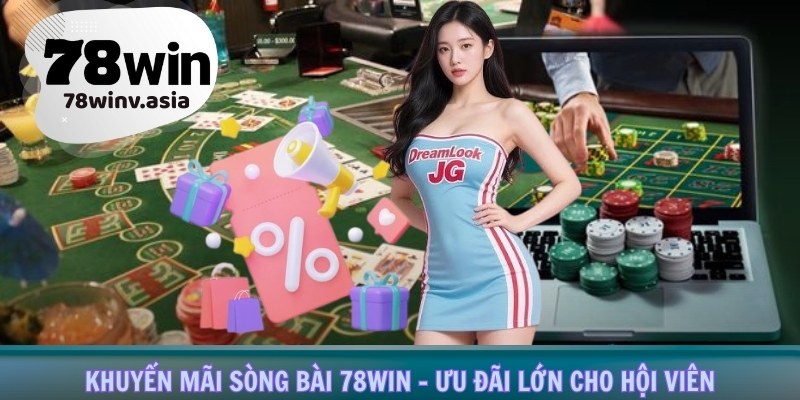 khuyến mãi sòng bài 78win
